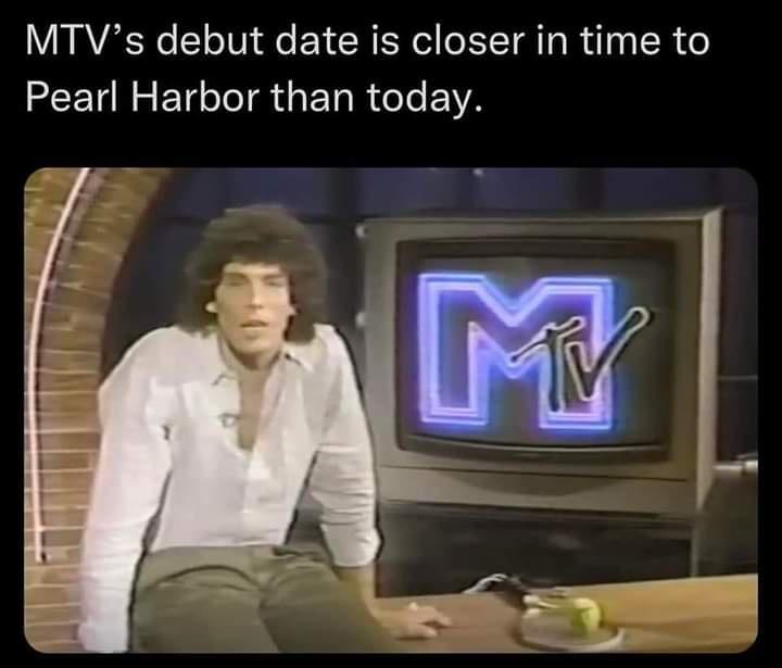 MTVs debut date is closer in time to REE TN ET IR ET R T IR