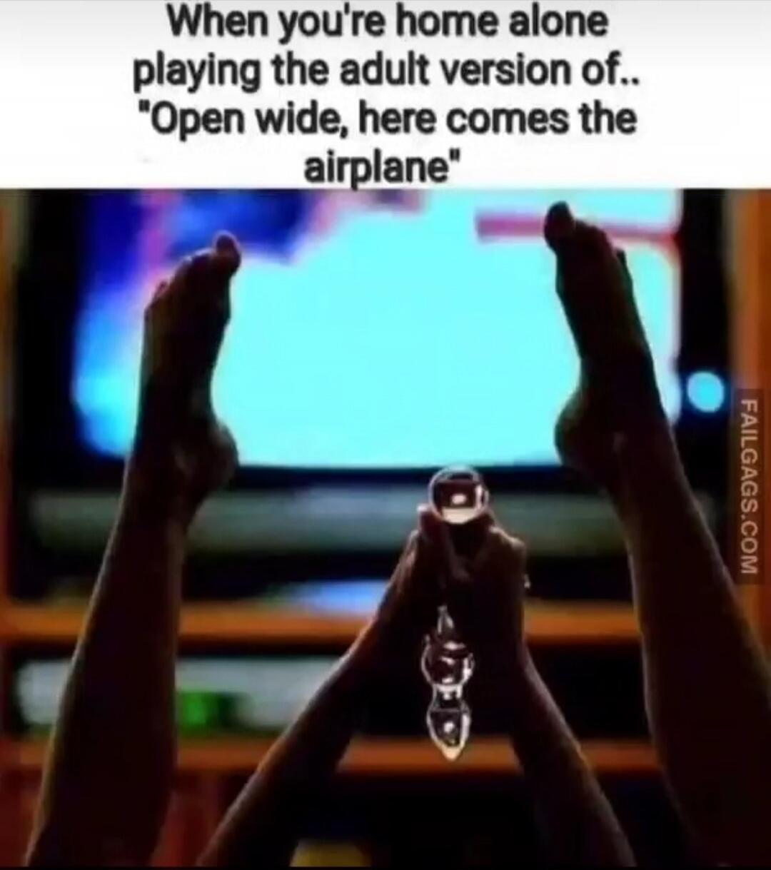 When you're home alone playing the adult version of.. 
