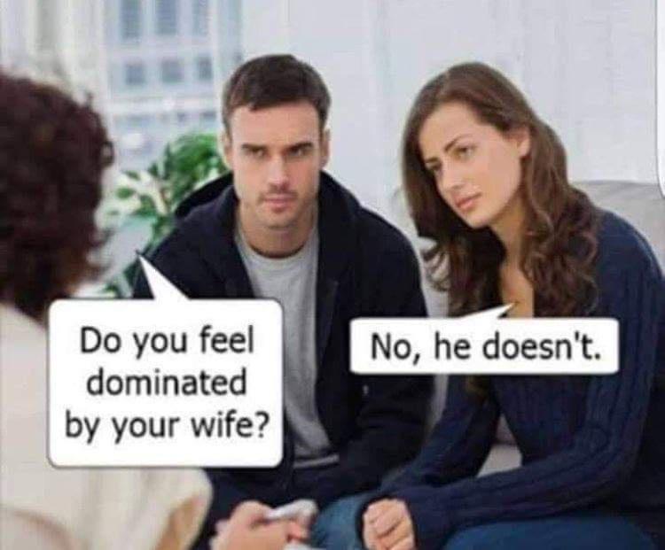 Do you feel dominated by your wife