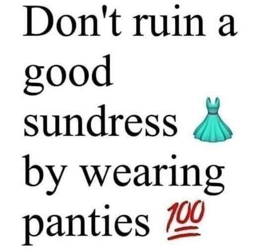 Dont ruin a good sundress by wearing panties