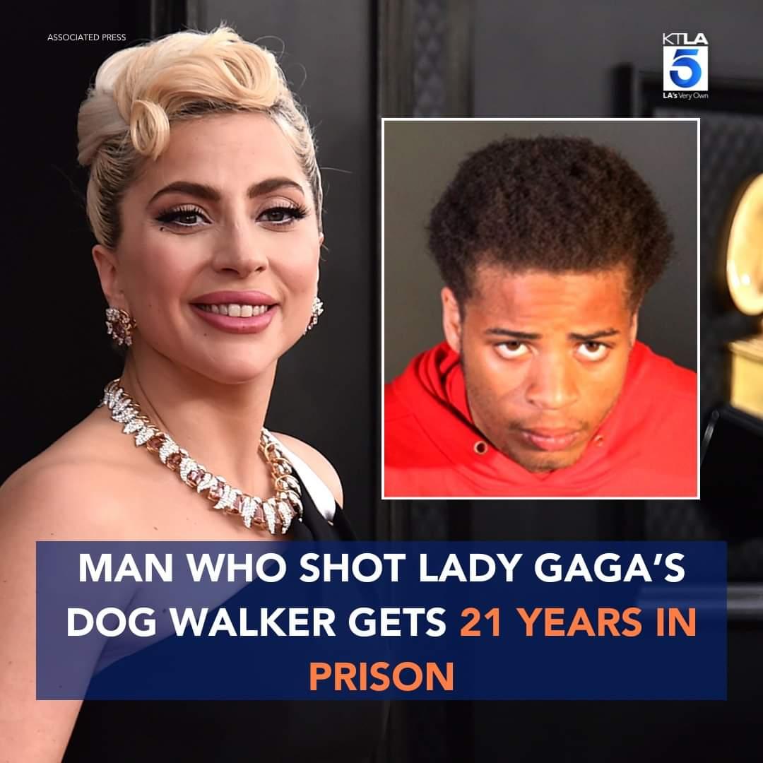 O SHOT LADY GAGAS ALKER GETS 21 YEARS IN PRISON