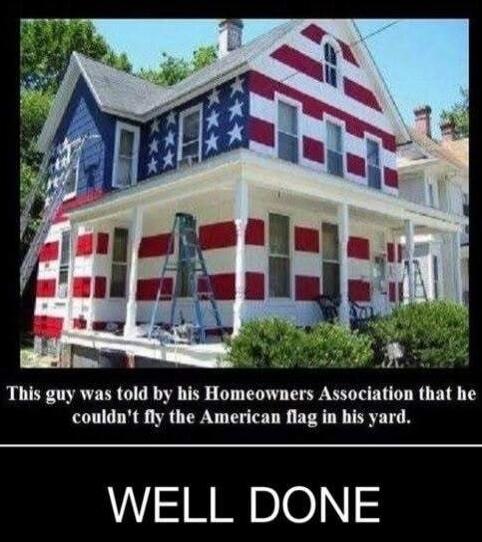 This guy was told by his Homeowners Association that he couldn't fly the American flag in his yard. WELL DONE