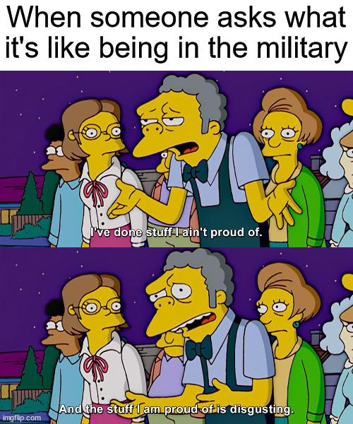 R When someone asks what its like being in the military
