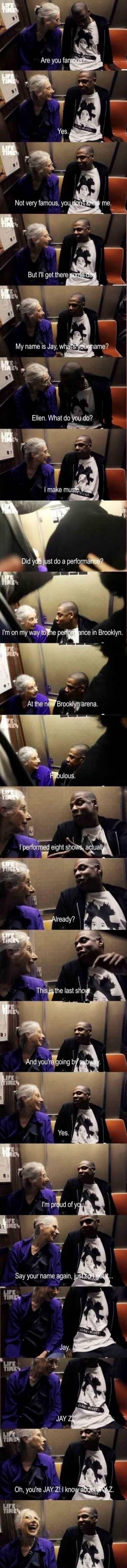 Are you famous?
Yes.
Not very famous, you don’t know me.
But I’ll get there… see.
My name is Jay, what’s yours?
Ellen. What do you do?
I make music.
Did you just do a performance?
I’m on my way to the performance in Brooklyn.
At the new Brooklyn arena.
Fabulous.
I performed eight shows, actually.
Already?
This is the last show.
And you’re going to…
