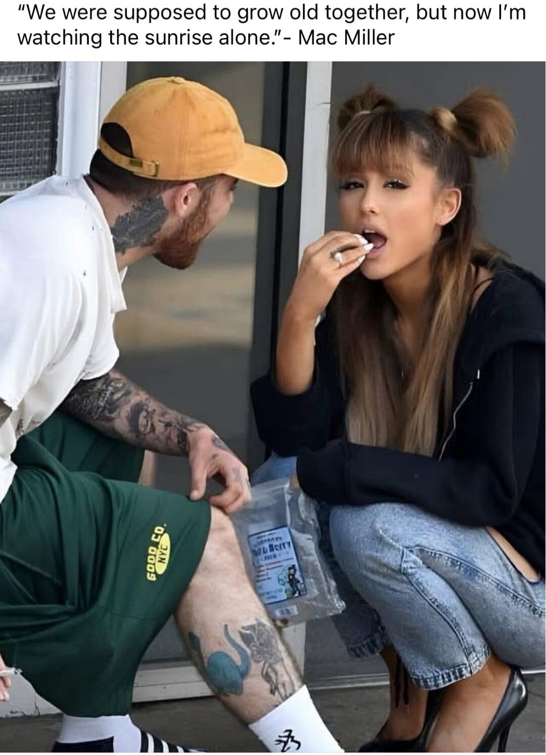 We were supposed to grow old together but now Im watching the sunrise alone Mac Miller