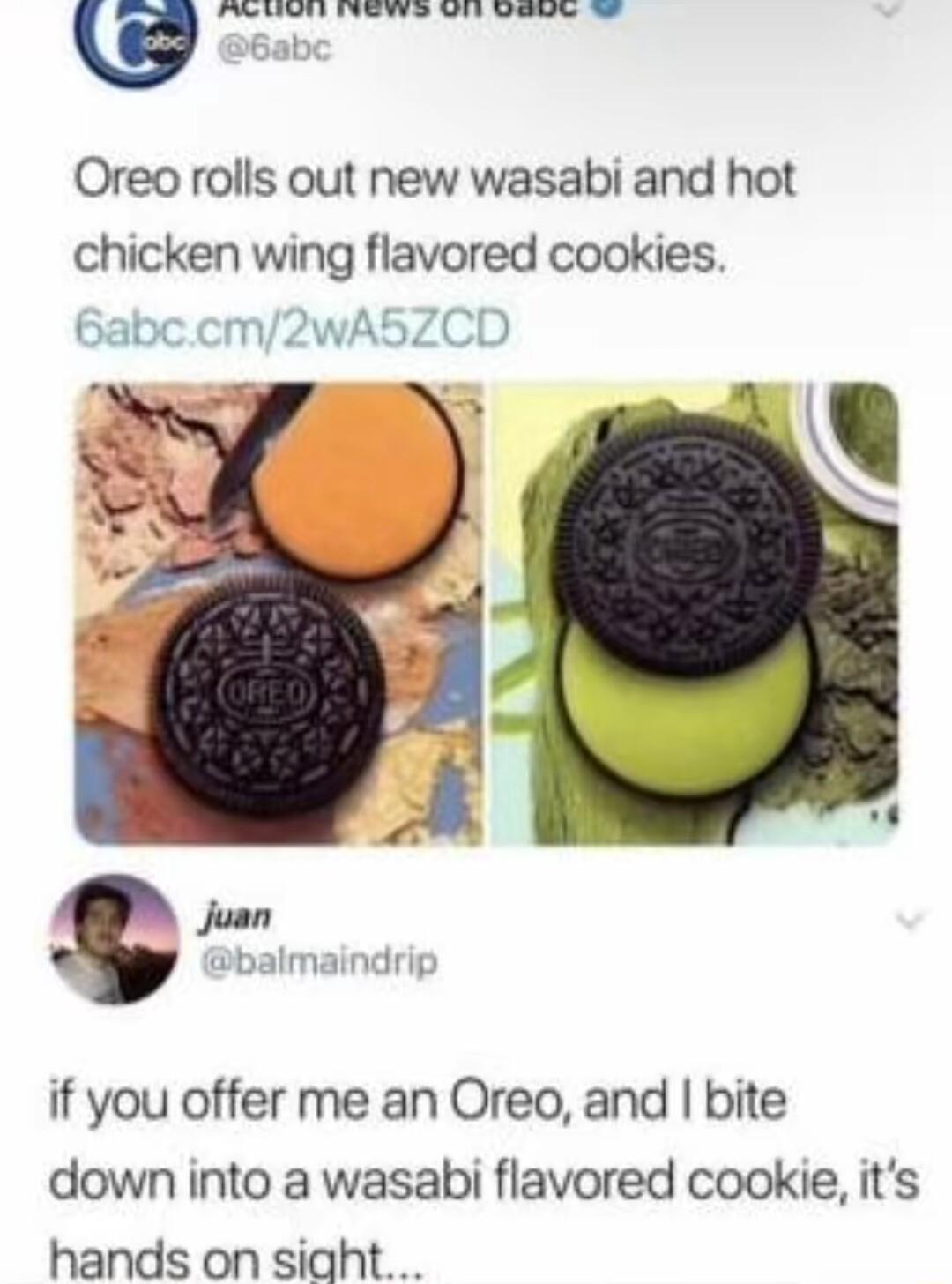 FUGRIGN TV e e a Oreo rolls out new wasabi and hot chicken wing flavored cookies Babccm2wAS5ZCD if you offer me an Oreo and bite down into a wasabi flavored cookie its hands on sight