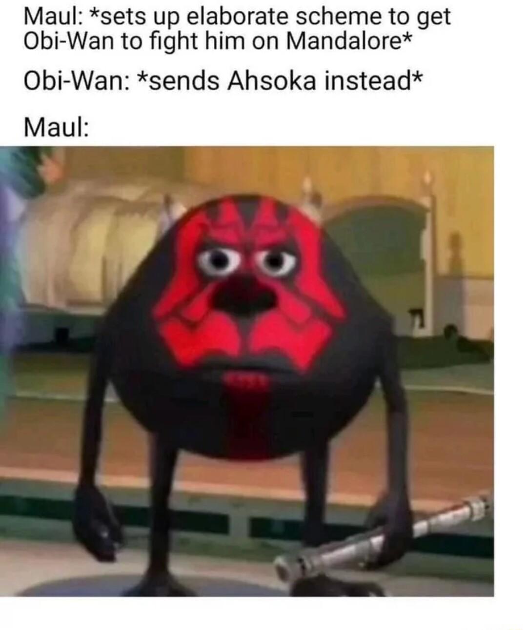 Maul sets up elaborate scheme to get Obi Wan to fight him on Mandalore Obi Wan sends Ahsoka instead Maul