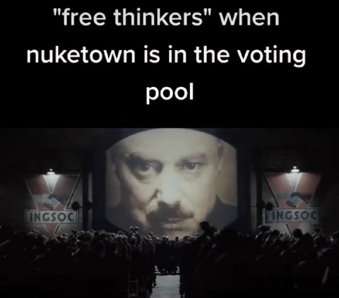 free thinkers when nuketown is in the voting oeZel