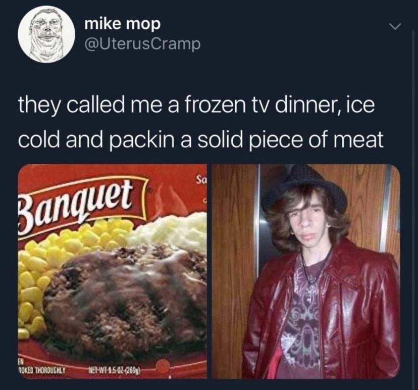 mike mop v UterusCramp they called me a frozen tv dinner ice elelleETale NoETe NalRo fe Holllol Yo Myl 18 o ws 312 PM 11319 Twitter for iPhone