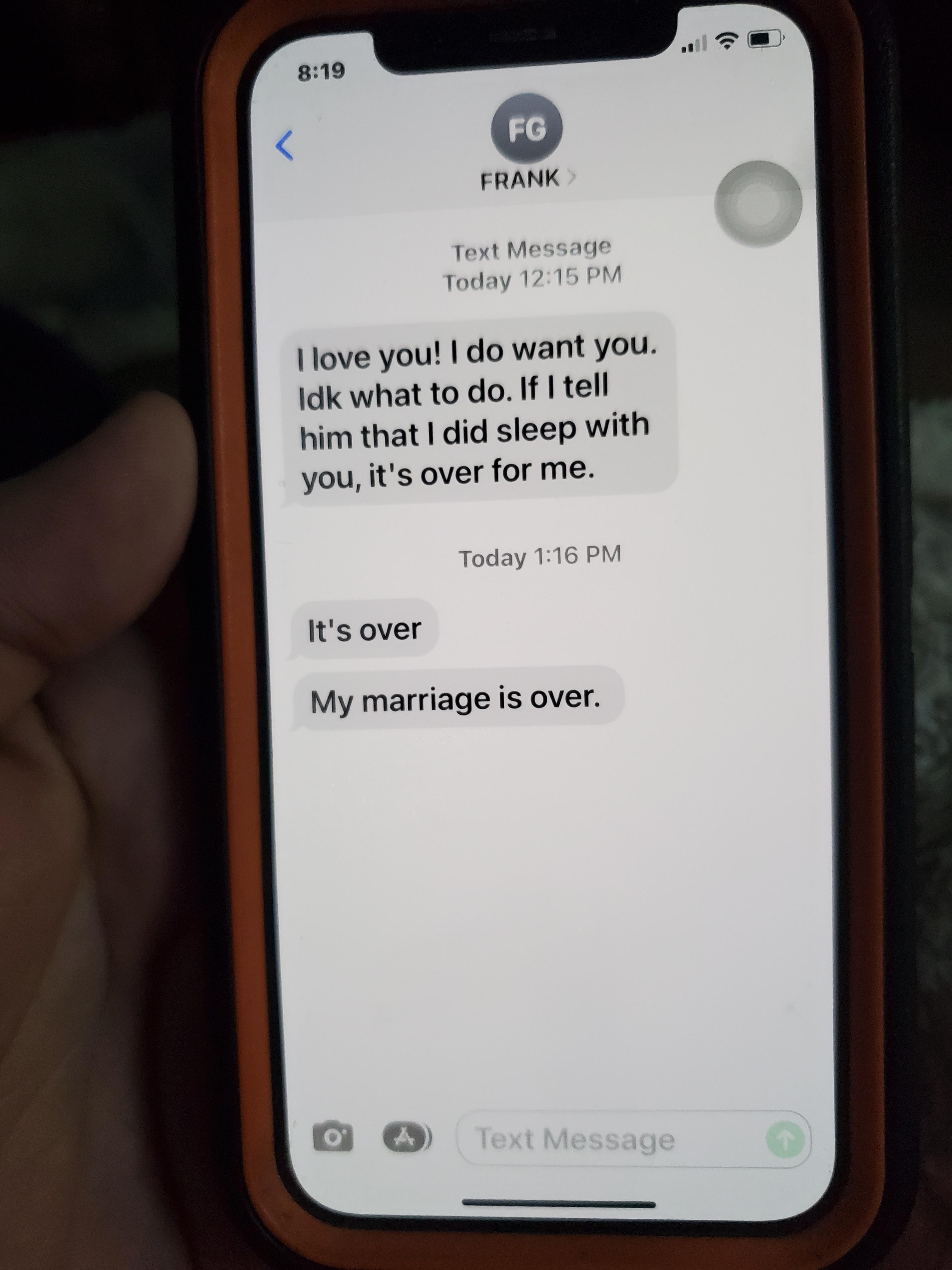 FRANK Ilove you do want you dk what to do If I tell him that did sleep with you its over for me Its over My marriage is over