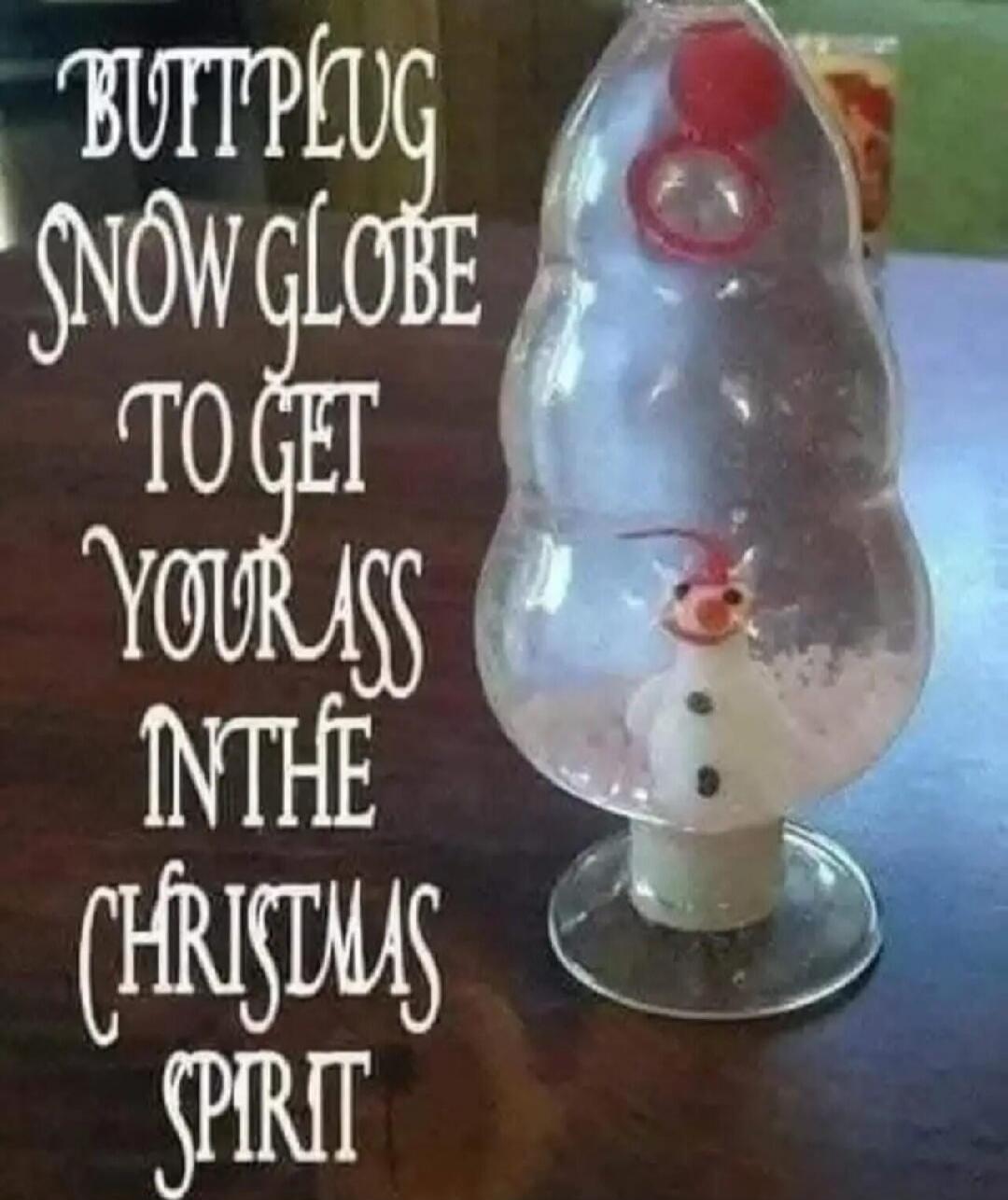BUTTPEUG SNOW GLOBE TO GET YOUR ASS IN THE CHRISTMAS SPIRIT