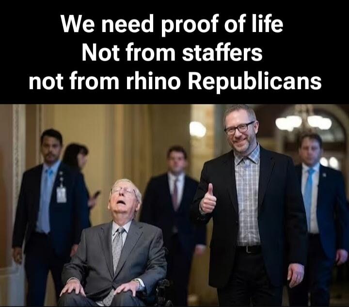 We need proof of life Not from staffers not from rhino Republicans