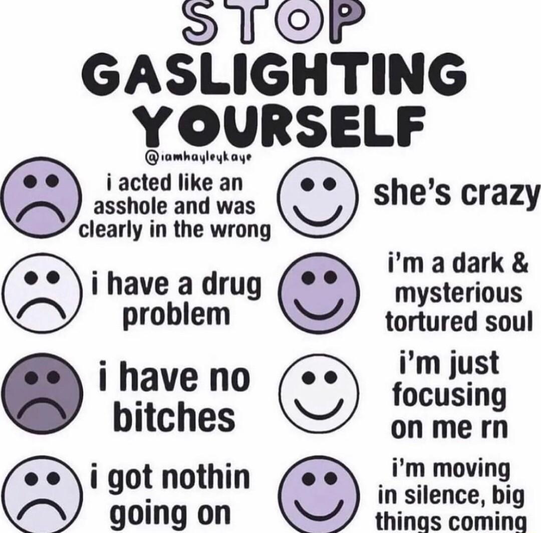 QTP GASLIGHTING YOURSELF i wesenn clearly in the wrong im a dark i have a drug mysterious problem tortured soul im just have no focusing bitches onmern oo igotnothin e Immoving i in silence big going on N things coming