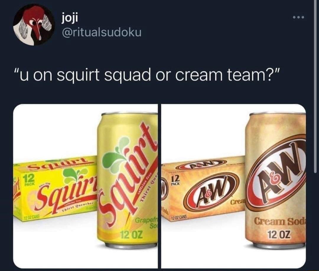 eerdy o 5 QIEVE S e eF U on squirt squad or cream team