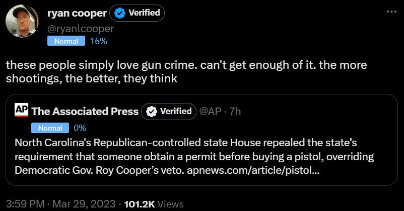 ryan cooper 0 m these people simply love gun crime cant get enough of it the more shootings the better they think North Carolinas Republican controlled state House repealed the states requirement that someone obtain a permit before buying a pistol overriding Democratic Gov Roy Coopers veto apnewscomarticlepistol oM Mar propo