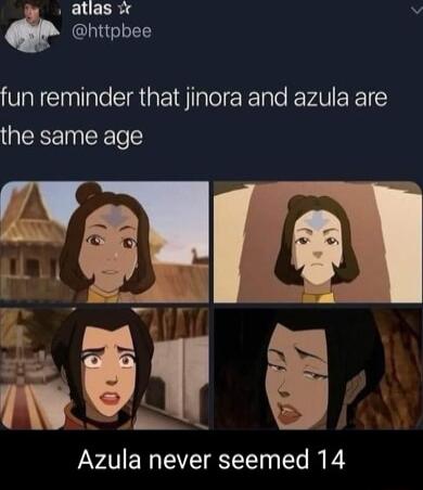 atlas v httpbee fun reminder that jinora and azula are QERETN T Al vi 5 Azula never seemed 14