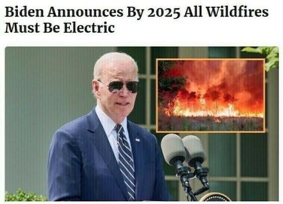 Biden Announces By 2025 All Wildfires Must Be Electric