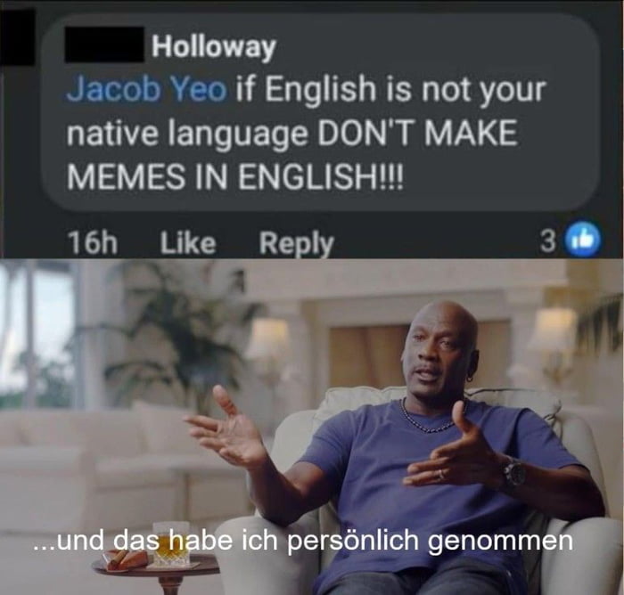 Holloway NETGISINEIoN l 31 NEN T 861118 native language DONT MAKE MEMES IN ENGLISH _16h Like Rep 3