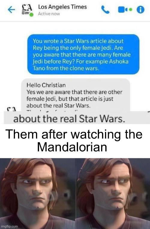 A LlosAngeles Times g Act Hello Christian Yes we are aware that there are other female Jedi but that article is just e abuunhe real Star Wars about the real Star Wars Them after watching the Mandalorian