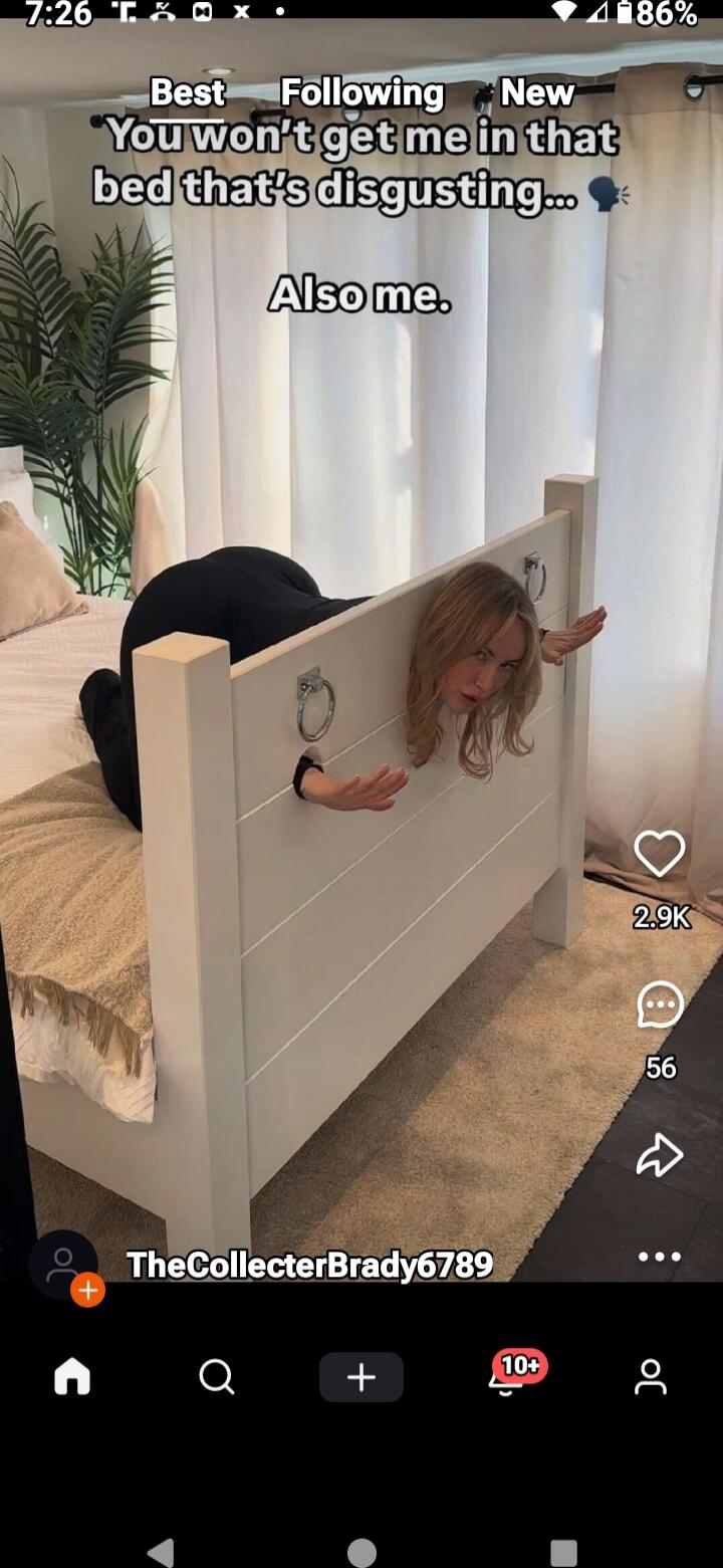 Best You won't get me in that bed that's disgusting... Also me.