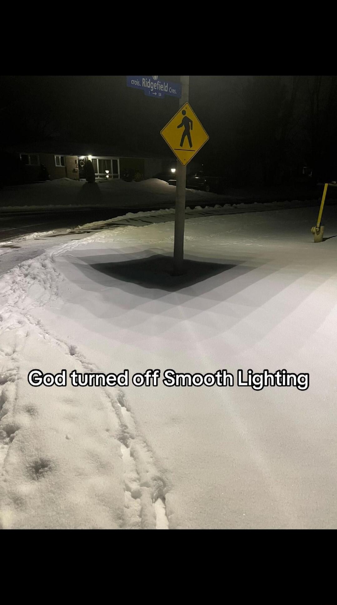 God turned off Smooth Lighting. crois. Ridgefield cres.