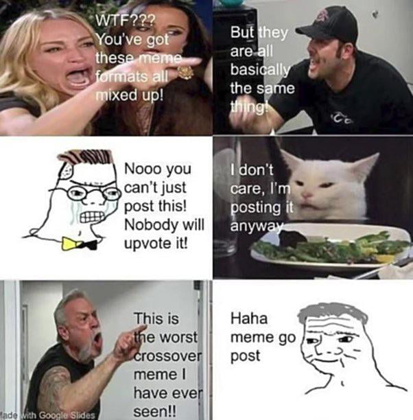 Nooo you ovr cant just i post this Fosling it Nobody will anym o e 2 upvote it This is Haha e worst meme go rossover post meme have evef seen thde