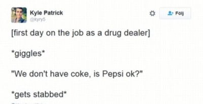 [first day on the job as a drug dealer] *giggles* 