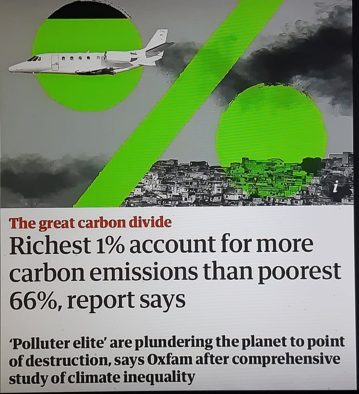 The great carbon divide Richest 1 account for more carbon emissions than poorest 66 report says Polluter elite are plundering the planet to point of destruction says Oxfam after comprehensive study of climate inequality