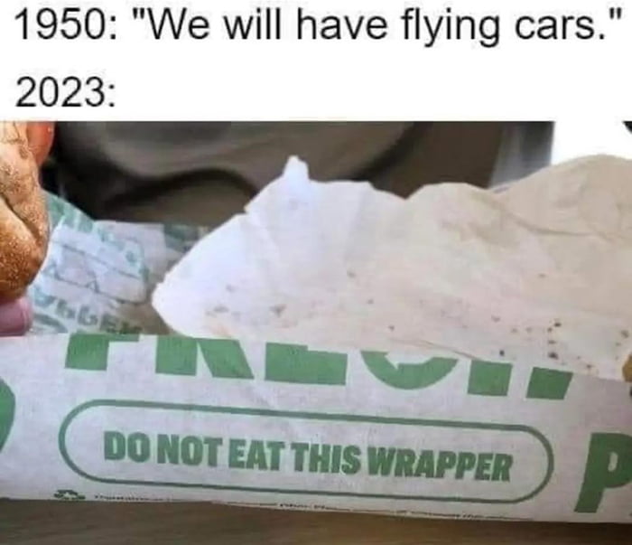 1950 We will have flying cars 2023