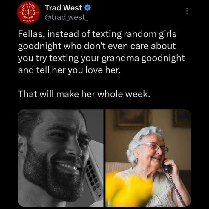 Trad West trad west_ Fellas instead of texting random girls goodnight who dont even care about you try texting your grandma goodnight EQC RGN TSIV CIV Y I LRV EICH TRV CIERVELTS