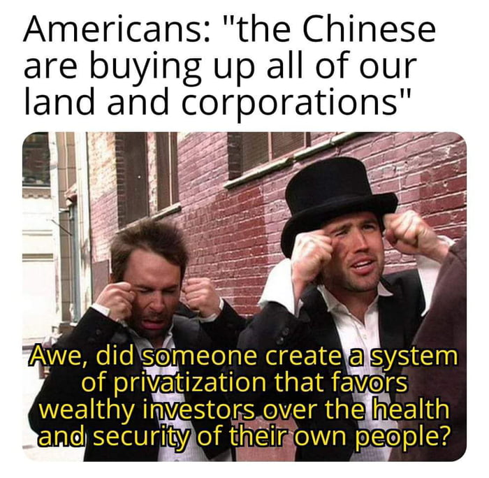 Americans the Chinese are buying up all of our land and corporatlons Awe diddmeone createystem P of pruyzatlon QEIS VOIS WEELY nA4enstosover fiats NIl and securi y of theidown people