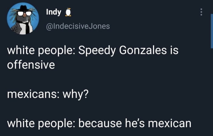 Indy I CISIEN Wi aTi W olTool SRS o E1Te YA oy VA SIHS i mexicans why white people because hes mexican