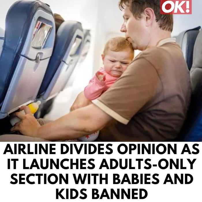 AIRLINE DIVIDES OPINION AS IT LAUNCHES ADULTS ONLY SECTION WITH BABIES AND KIDS BANNED