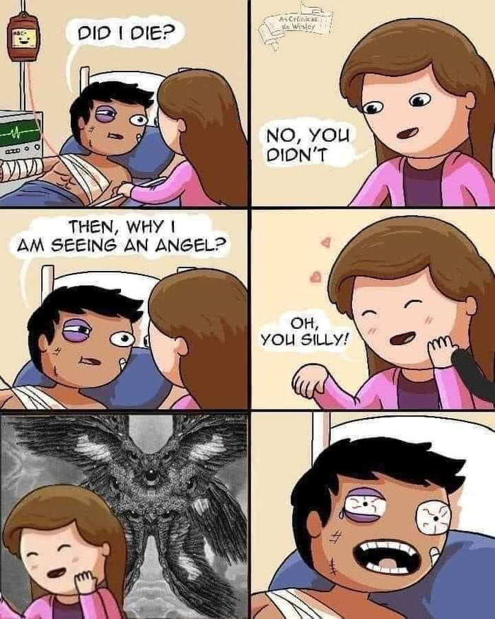 THEN WHY AM SEEING AN ANGEL OH You SilLy