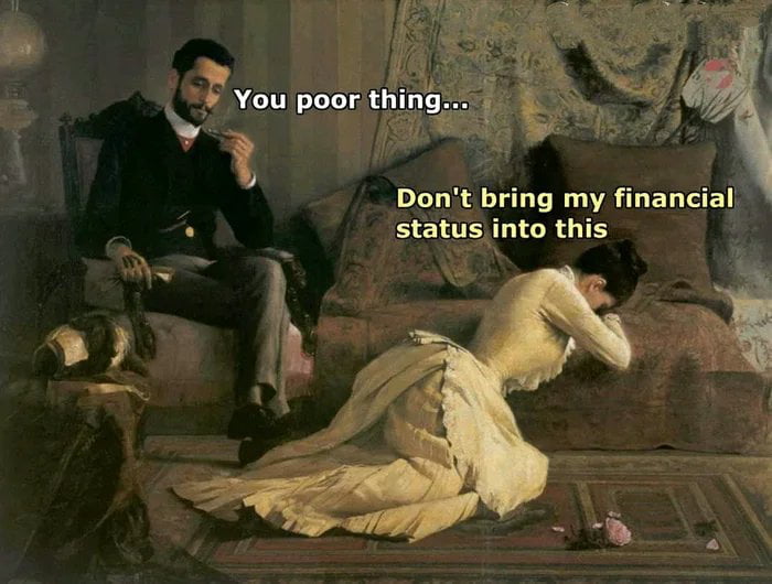 Dont bring my financial statusinto this