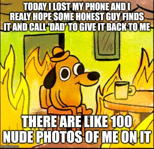 TODAY I LOST MYPHONE AND 155 REALY HOPE SOME HONEST GUY FINDS ITAND CALLDADTO GIVE ITBACKTO ME 9 A THEREIARE LIKE00 NUDEEHOTOS OF MEONT