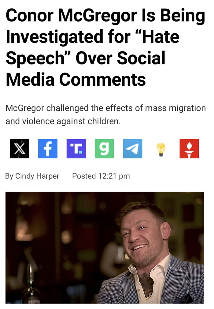 Conor McGregor Is Being Investigated for Hate Speech Over Social Media Comments McGregor challenged the effects of mass migration and violence against children HEOBEZ By Cindy Harper Posted 1221 pm