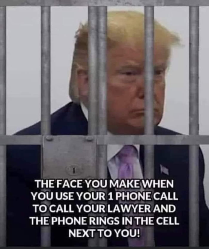 THE FACE YOU MAKEWHEN YOU USE YOUR 1 PHONE CALL TO CALL YOUR LAWYER AND THE PHONE RINGS IN THE CELL L q el ol
