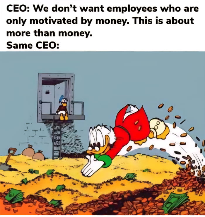 CEO: We don’t want employees who are only motivated by money. This is about more than money. Same CEO: