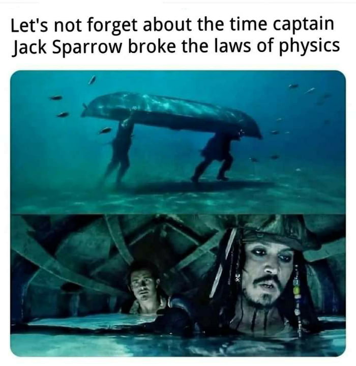 Lets not forget about the time captain Jack Sparrow broke the laws of physics