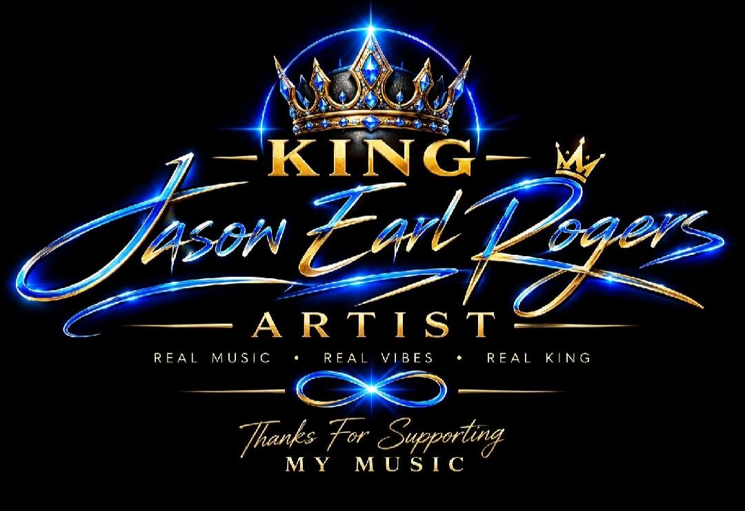 KING Jason Earl Rogers ARTIST REAL MUSIC REAL VIBES REAL KING Thanks For Supporting MY MUSIC