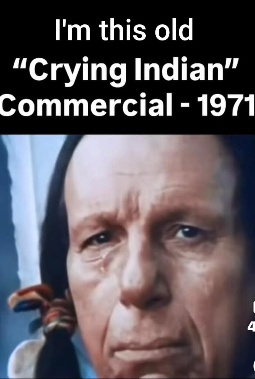 I'm this old “Crying Indian” Commercial - 1971