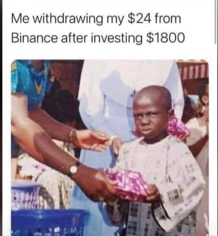 Me withdrawing my 24 from Binance after investing 1800