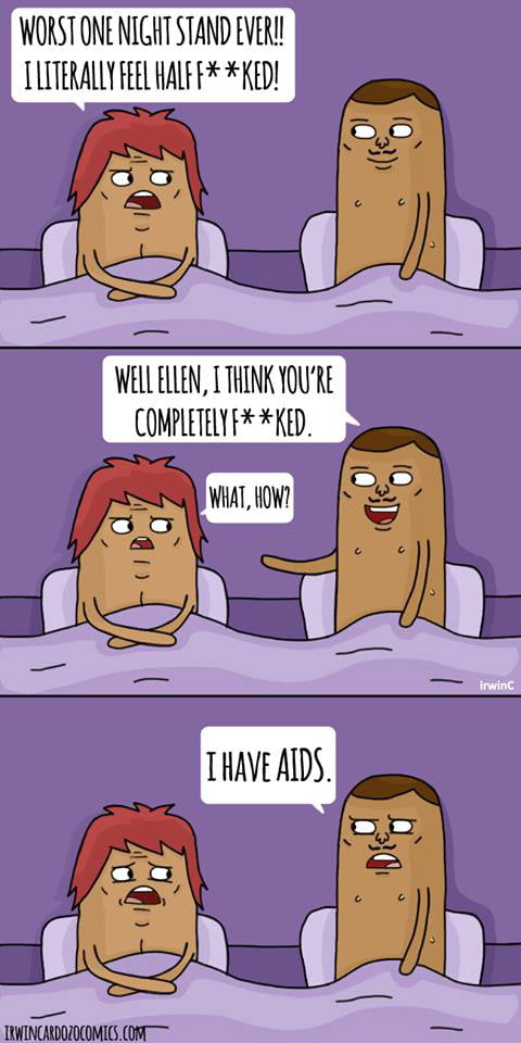 WORST ONE NIGHT STAND EVERY T LITERALLYFEEL HALF F KED WELLELLEN TTHINK YOURE COMPLETELY F KED WHAT HOW THAVEAIDS TRWINCARDOZOCOMICS OMT