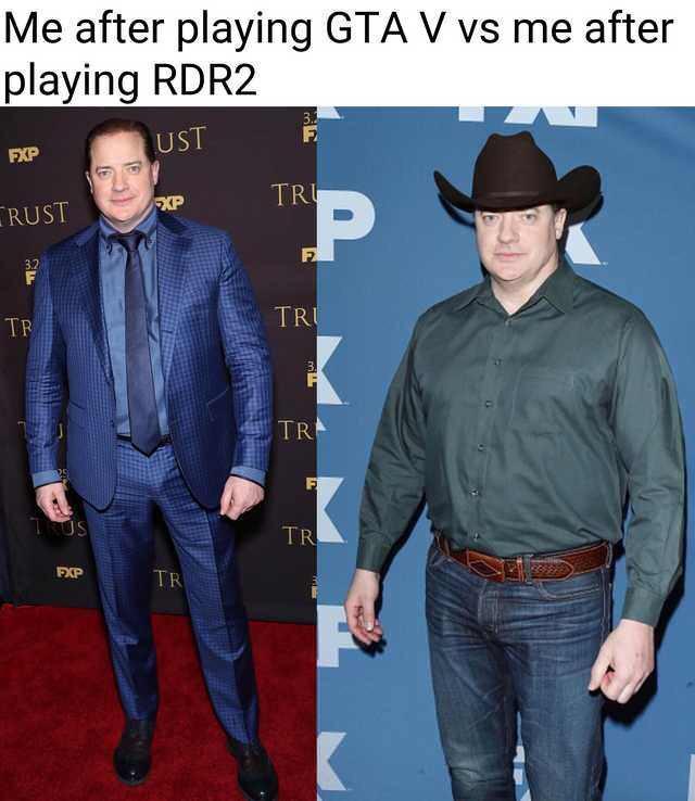 Me after playing GTA V vs me after i RP v 1 playing RDR2 oF usT RUST TR Q L4 l 4 L e