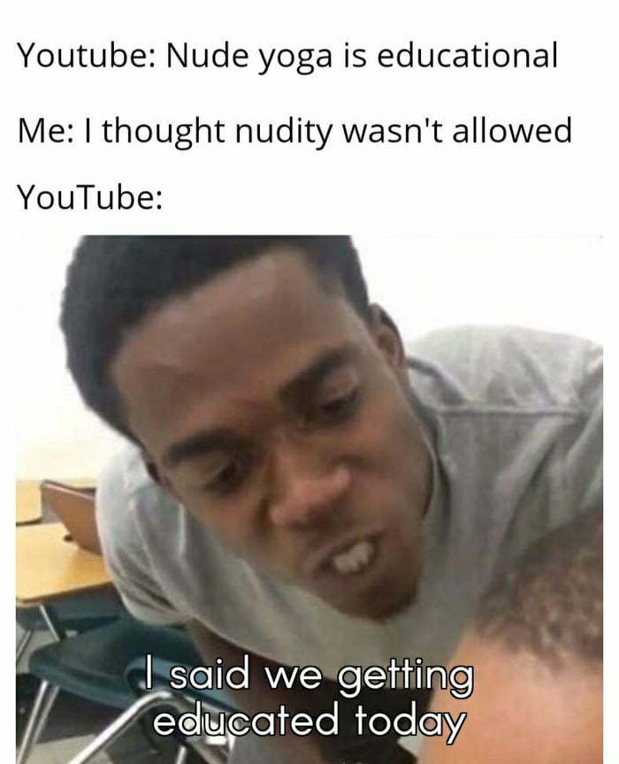 Youtube Nude yoga is educational Me thought nudity wasnt allowed YouTube IRlelte AW iiiinc egpated elefc