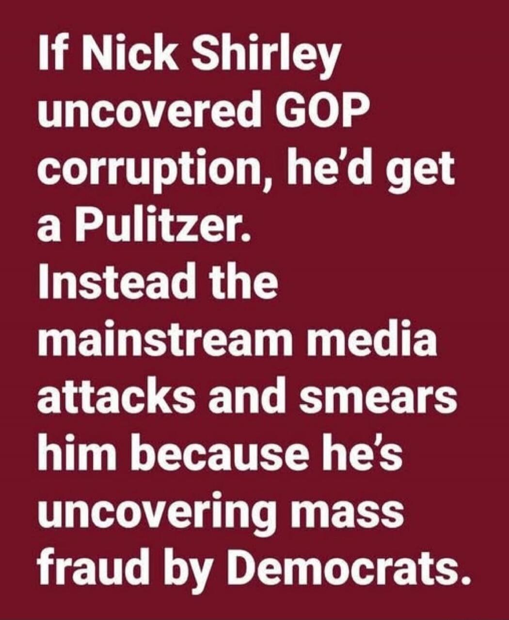 If Nick Shirley uncovered GOP corruption, he'd get a Pulitzer. Instead the mainstream media attacks and smears him because he's uncovering mass fraud by Democrats.