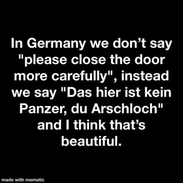 In Germany we dont say B o R LYol o ET 0 i g T Ne o 1o LT RO T T VA T Y o WG WA D TR T Y NG Panzer du Arschloch ELGRRGINGLGGETES LT TT R a