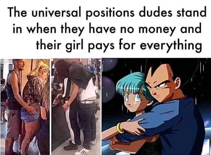 The universal positions dudes stand in when they have no money and their girl pays for everything