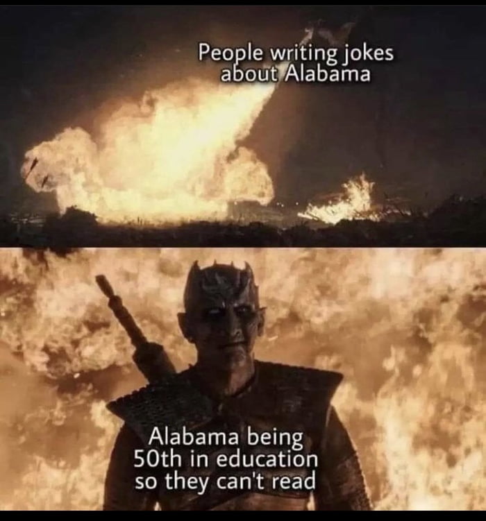 N People writing jokes aboutfAlabama PELETER 50th in education so they cant reacj